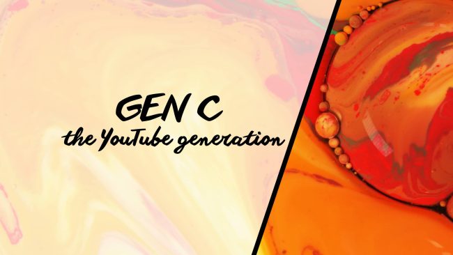 Gen C - The YouTube Generation