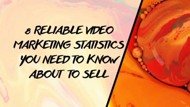 8 Reliable Video Marketing Statistics You Need to Know About to Sell