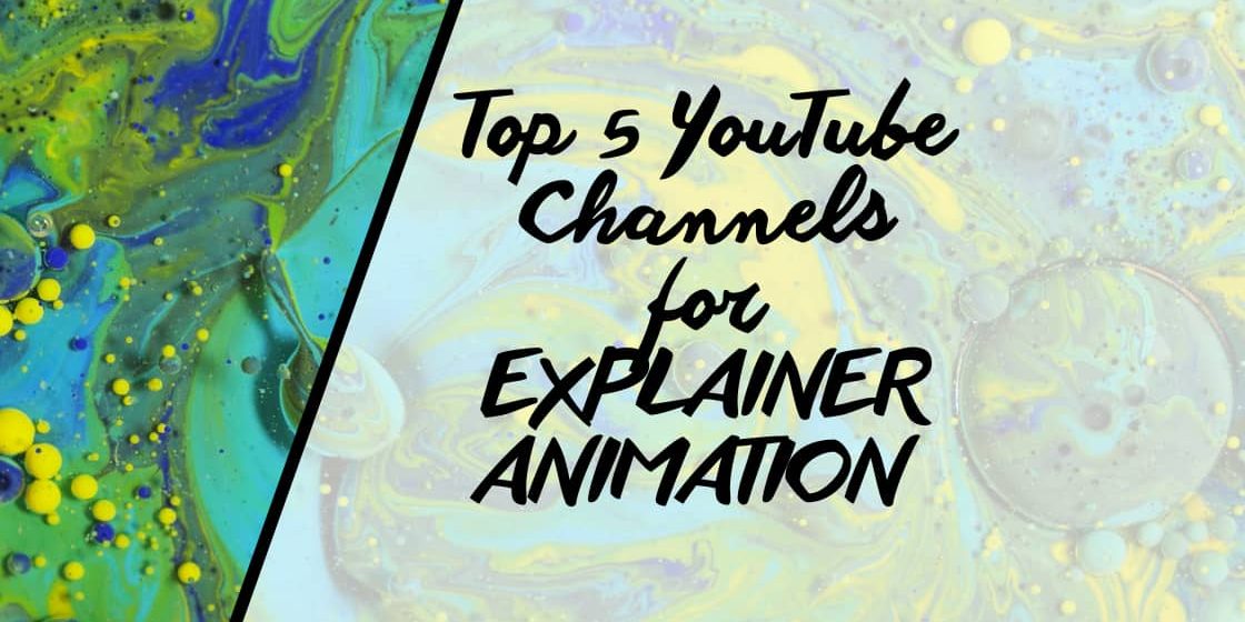 Top 5 YouTube Channels for Explainer Animation