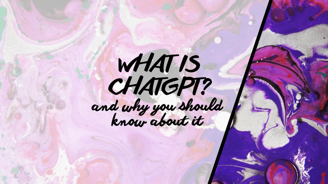 What Is ChatGPT and why you should know about it?